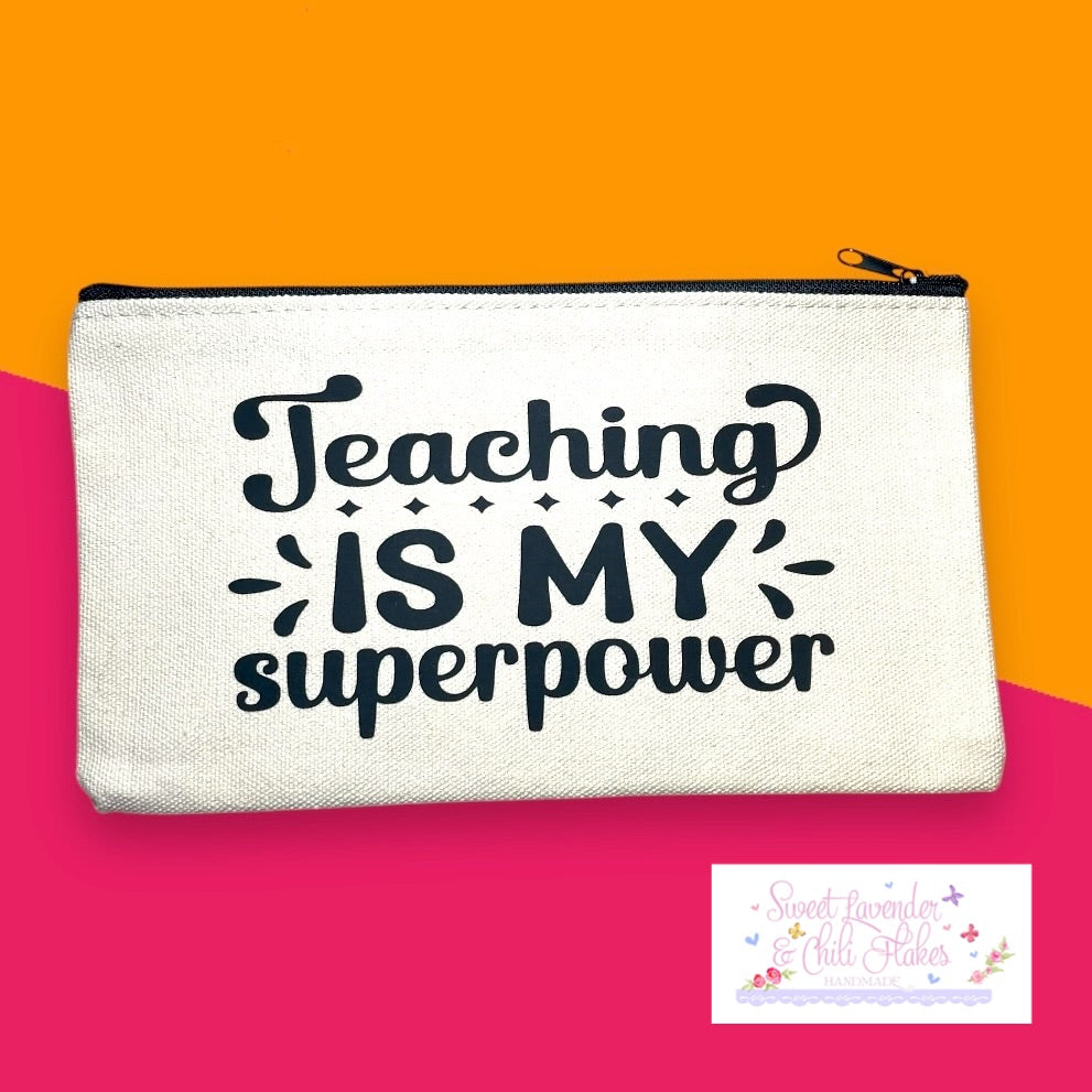 Teaching is my SuperPower Zipper Pouch