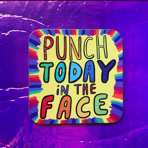 Punch Today in the Face Coaster - Katie Abey - 1 Coaster