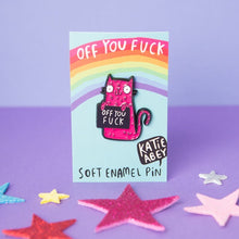 Load image into Gallery viewer, Off You F*ck -Soft Enamel Pin